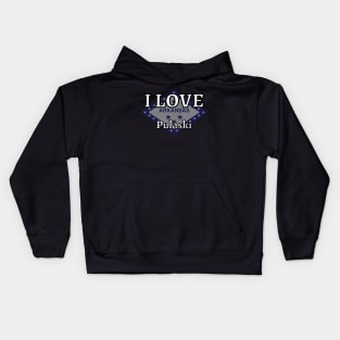 I LOVE Pulaski | Arkensas County Kids Hoodie